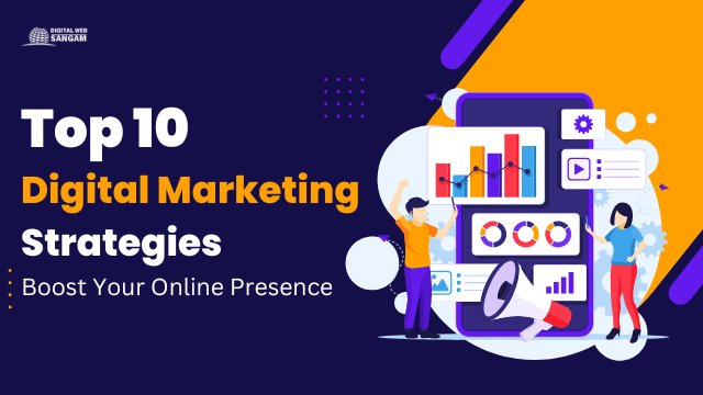 Top 10 Digital Marketing Strategies for 2025: Future-Proof Your Business